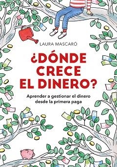 ¿DÓNDE CRECE EL DINERO? | 9788417671518 | MASCARÓ, LAURA | Llibres Parcir | Librería Parcir | Librería online de Manresa | Comprar libros en catalán y castellano online