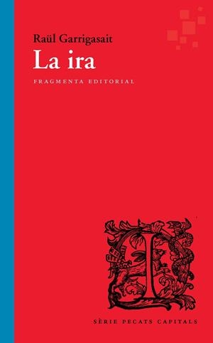 LA IRA | 9788417796303 | GARRIGASAIT COLOMÉS, RAÜL | Llibres Parcir | Llibreria Parcir | Llibreria online de Manresa | Comprar llibres en català i castellà online