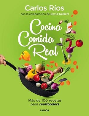 COCINA COMIDA REAL | 9788449336836 | RÍOS, CARLOS/GUIBERT, DAVID | Llibres Parcir | Librería Parcir | Librería online de Manresa | Comprar libros en catalán y castellano online