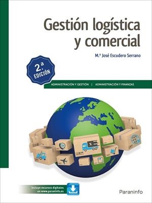GESTIÓN LOGÍSTICA Y COMERCIAL 2.ª EDICIÓN 2019 | 9788428340120 | ESCUDERO SERRANO, MARÍA JOSÉ | Llibres Parcir | Llibreria Parcir | Llibreria online de Manresa | Comprar llibres en català i castellà online