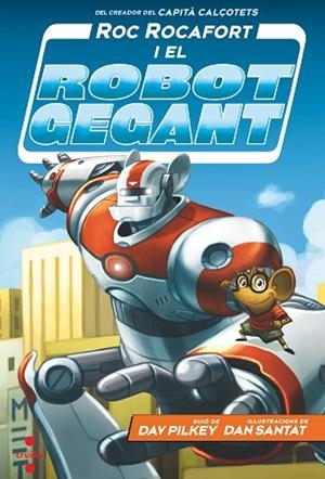 C-RR.1 - ROC ROCAFORT I EL ROBOT GEGANT | 9788466148702 | PILKEY, DAV | Llibres Parcir | Librería Parcir | Librería online de Manresa | Comprar libros en catalán y castellano online