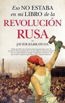 ESO NO ESTABA EN MI LIBRO DE LA REVOLUCIÓN RUSA | 9788418346293 | BARRAYCOA, JAVIER | Llibres Parcir | Llibreria Parcir | Llibreria online de Manresa | Comprar llibres en català i castellà online