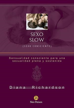 SEXO SLOW (SEXO CONSCIENTE) | 9788415887584 | RICHARDSON, DIANA | Llibres Parcir | Librería Parcir | Librería online de Manresa | Comprar libros en catalán y castellano online