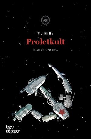 PROLETKULT - CAT | 9788416855704 | WU MING | Llibres Parcir | Librería Parcir | Librería online de Manresa | Comprar libros en catalán y castellano online