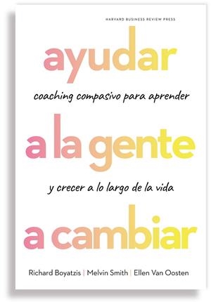 AYUDAR A LA GENTE A CAMBIAR | 9788417963118 | BOYATZIS, RICHARD/SMITH, MELVIN/VAN OOSTEN, ELLEN | Llibres Parcir | Llibreria Parcir | Llibreria online de Manresa | Comprar llibres en català i castellà online