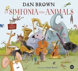 LA SIMFONIA DELS ANIMALS | 9788418134913 | BROWN, DAN | Llibres Parcir | Llibreria Parcir | Llibreria online de Manresa | Comprar llibres en català i castellà online