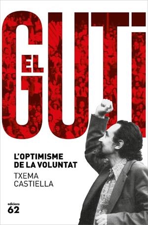 ANTONI GUTIÉRREZ DÍAZ, EL GUTI | 9788429778601 | CASTIELLA, TXEMA | Llibres Parcir | Llibreria Parcir | Llibreria online de Manresa | Comprar llibres en català i castellà online