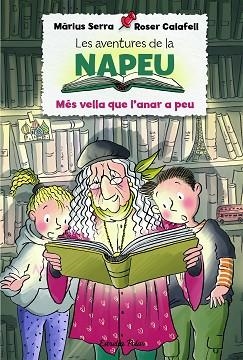 LES AVENTURES DE LA NAPEU. MÉS VELLA QUE L'ANAR A PEU | 9788418135293 | SERRA, MÀRIUS/CALAFELL, ROSER | Llibres Parcir | Llibreria Parcir | Llibreria online de Manresa | Comprar llibres en català i castellà online
