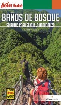 BAÑOS DE BOSQUE. 50 RUTAS PARA SENTIR LA NATURALEZA | 9788418086052 | GESSE, ALEX | Llibres Parcir | Llibreria Parcir | Llibreria online de Manresa | Comprar llibres en català i castellà online