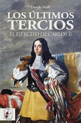 LOS ÚLTIMOS TERCIOS. EL EJÉRCITO DE CARLOS II | 9788412105353 | MAFFI, DAVIDE | Llibres Parcir | Llibreria Parcir | Llibreria online de Manresa | Comprar llibres en català i castellà online