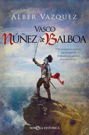 VASCO NÚÑEZ DE BALBOA | 9788491648581 | VÁZQUEZ, ÁLBER | Llibres Parcir | Librería Parcir | Librería online de Manresa | Comprar libros en catalán y castellano online