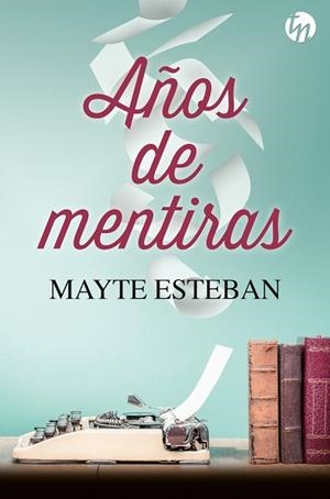 AÑOS DE MENTIRAS | 9788413486512 | ESTEBAN, MAYTE | Llibres Parcir | Llibreria Parcir | Llibreria online de Manresa | Comprar llibres en català i castellà online