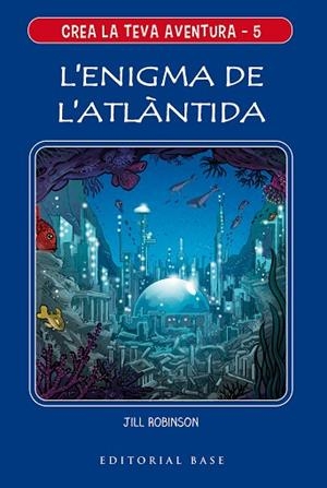 CREA LA TEVA AVENTURA 5. L?ENIGMA DE L?ATLÀNTIDA | 9788417759650 | ROBINSON, JILL | Llibres Parcir | Librería Parcir | Librería online de Manresa | Comprar libros en catalán y castellano online
