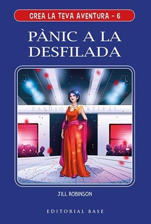 CREA LA TEVA AVENTURA 6. PÀNIC A LA DESFILADA | 9788417759780 | ROBINSON, JILL | Llibres Parcir | Librería Parcir | Librería online de Manresa | Comprar libros en catalán y castellano online