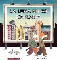 LA LUNA NO ES DE NADIE | 9788412080742 | RIDDLE, TOHBY | Llibres Parcir | Librería Parcir | Librería online de Manresa | Comprar libros en catalán y castellano online