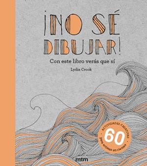 ¡NO SÉ DIBUJAR! | 9788417165437 | CROOK, LYDIA | Llibres Parcir | Llibreria Parcir | Llibreria online de Manresa | Comprar llibres en català i castellà online