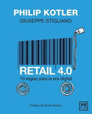 RETAIL 4.0 | 9788417880163 | KOTLER, PHILIP/STIGLIANO, GIUSEPPE | Llibres Parcir | Llibreria Parcir | Llibreria online de Manresa | Comprar llibres en català i castellà online