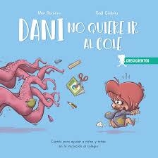 DANI NO QUIERE IR AL COLE | 9788426728210 | "ROMERA, MAR/ GRABAU, RAÚL" | Llibres Parcir | Librería Parcir | Librería online de Manresa | Comprar libros en catalán y castellano online