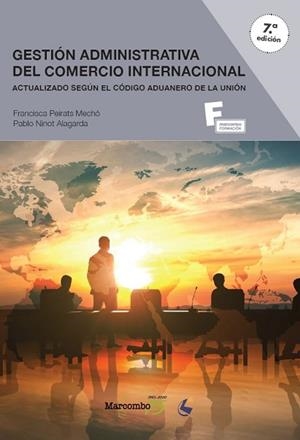 *GESTION ADMINISTRATIVA DEL COMERCIO INTERNACIONAL 7ªED. | 9788426728517 | PEIRATS MECHÓ, PAQUI/NINOT ALAGARDA, PABLO | Llibres Parcir | Librería Parcir | Librería online de Manresa | Comprar libros en catalán y castellano online