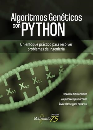 ALGORITMOS GENÉTICOS CON PYTHON | 9788426729859 | DANIEL GUTIÉRREZ, ALEJANDRO TAPIA Y ALVARO RODRÍGUEZ | Llibres Parcir | Librería Parcir | Librería online de Manresa | Comprar libros en catalán y castellano online
