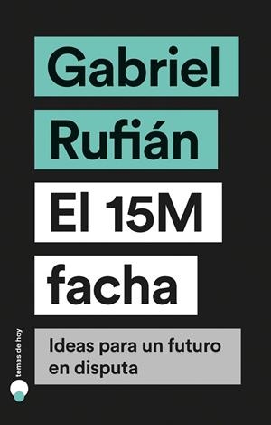 EL 15M FACHA | 9788499988023 | RUFIÁN, GABRIEL | Llibres Parcir | Llibreria Parcir | Llibreria online de Manresa | Comprar llibres en català i castellà online