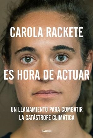ES HORA DE ACTUAR | 9788449336751 | RACKETE, CAROLA | Llibres Parcir | Librería Parcir | Librería online de Manresa | Comprar libros en catalán y castellano online