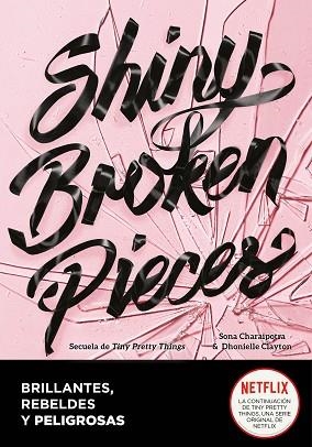 SHINY BROKEN PIECES (BRILLANTES, REBELDES Y PELIGROSAS) | 9788418057939 | DHONIELLE, CLAYTON/CHARAIPOTRA, SONA | Llibres Parcir | Llibreria Parcir | Llibreria online de Manresa | Comprar llibres en català i castellà online