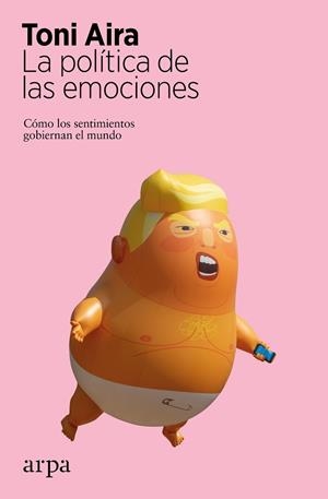 LA POLÍTICA DE LAS EMOCIONES | 9788417623579 | AIRA, TONI | Llibres Parcir | Llibreria Parcir | Llibreria online de Manresa | Comprar llibres en català i castellà online