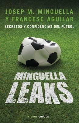 MINGUELLA LEAKS | 9788448026622 | MINGUELLA LLOBET, JOSEP MARÍA / AGUILAR ARIAS, FRANCESC | Llibres Parcir | Llibreria Parcir | Llibreria online de Manresa | Comprar llibres en català i castellà online