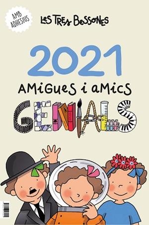 CALENDARI 2021 DE LES TRES BESSONES. AMIGUES I AMICS GENIALS | 9788418197215 | CAPDEVILA I VALLS, ROSER | Llibres Parcir | Llibreria Parcir | Llibreria online de Manresa | Comprar llibres en català i castellà online
