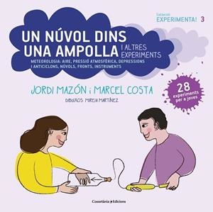 UN NÚVOL DINS UNA AMPOLLA I ALTRES EXPERIMENTS | 9788490349182 | MAZÓN BUESO, JORDI/COSTA VILA, MARCEL | Llibres Parcir | Llibreria Parcir | Llibreria online de Manresa | Comprar llibres en català i castellà online