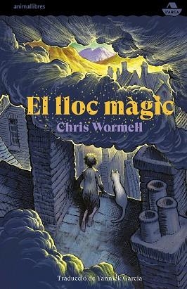 EL LLOC MÀGIC | 9788417599669 | WORMELL, CHRIS | Llibres Parcir | Llibreria Parcir | Llibreria online de Manresa | Comprar llibres en català i castellà online