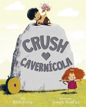 CRUSH CAVERNÍCOLA | 9788491453901 | FERRY, BETH | Llibres Parcir | Llibreria Parcir | Llibreria online de Manresa | Comprar llibres en català i castellà online