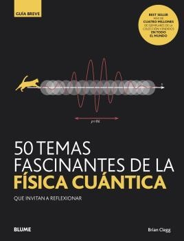 GB. 50 TEMAS FASCINANTES DE LA FÍSICA CUÁNTICA | 9788418075827 | CLEGG, BRIAN | Llibres Parcir | Llibreria Parcir | Llibreria online de Manresa | Comprar llibres en català i castellà online