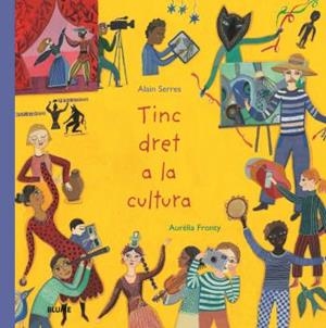 TINC DRET A LA CULTURA | 9788418075971 | SERRES, ALAIN/FRONTY, AURÉLIA | Llibres Parcir | Librería Parcir | Librería online de Manresa | Comprar libros en catalán y castellano online