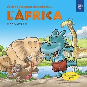 EL DRAC PASQUAL DESCOBREIX L'ÀFRICA | 9788417207342 | OLIVETTI, MAX | Llibres Parcir | Llibreria Parcir | Llibreria online de Manresa | Comprar llibres en català i castellà online