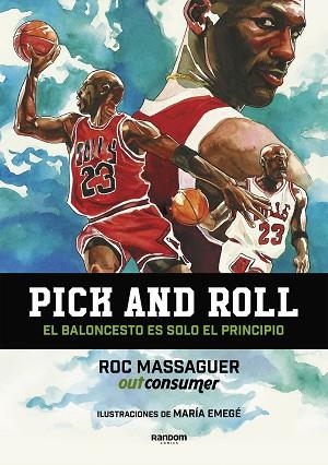 PICK AND ROLL. EL BALONCESTO ES SOLO EL PRINCIPIO | 9788417247683 | EMEGÉ, MARÍA/MASSAGUER (OUTCONSUMER), ROC | Llibres Parcir | Llibreria Parcir | Llibreria online de Manresa | Comprar llibres en català i castellà online