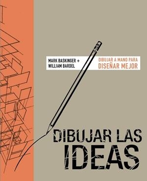 DIBUJAR LAS IDEAS | 9788441542785 | BASKINGER, MARK/BARDEL, WILLIAN | Llibres Parcir | Llibreria Parcir | Llibreria online de Manresa | Comprar llibres en català i castellà online