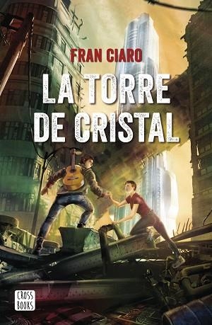LA TORRE DE CRISTAL | 9788408230953 | CIARO, FRAN | Llibres Parcir | Llibreria Parcir | Llibreria online de Manresa | Comprar llibres en català i castellà online