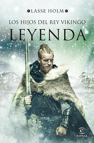LEYENDA (SERIE LOS HIJOS DEL REY VIKINGO 3) | 9788467060232 | HOLM, LASSE | Llibres Parcir | Llibreria Parcir | Llibreria online de Manresa | Comprar llibres en català i castellà online