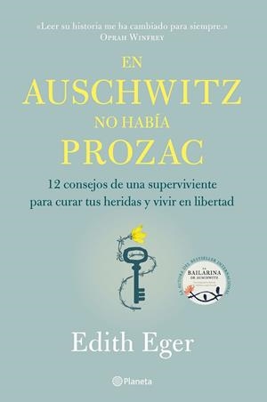 EN AUSCHWITZ NO HABÍA PROZAC | 9788408233220 | EGER, EDITH | Llibres Parcir | Librería Parcir | Librería online de Manresa | Comprar libros en catalán y castellano online