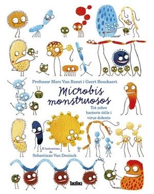 MICROBIS MONSTRUOSOS. TOT SOBRE BACTERIS ÚTILS I VIRUS DOLENTS | 9788417383756 | VAN RANST, MARC/BOUCKAERT, GEERT | Llibres Parcir | Llibreria Parcir | Llibreria online de Manresa | Comprar llibres en català i castellà online