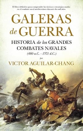 GALERAS DE GUERRA | 9788418346392 | VICTOR MANFREDO AGUILAR CHANG | Llibres Parcir | Llibreria Parcir | Llibreria online de Manresa | Comprar llibres en català i castellà online