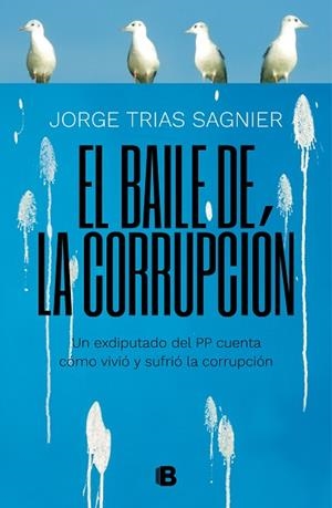 EL BAILE DE LA CORRUPCIÓN | 9788466664141 | TRIAS SAGNIER, JORGE | Llibres Parcir | Librería Parcir | Librería online de Manresa | Comprar libros en catalán y castellano online