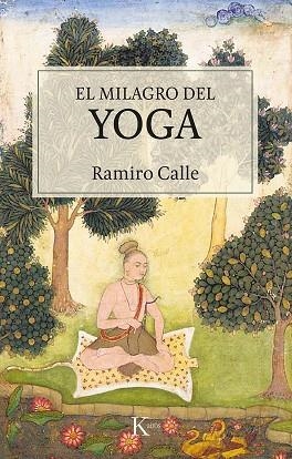 EL MILAGRO DEL YOGA | 9788499887548 | CALLE CAPILLA, RAMIRO | Llibres Parcir | Llibreria Parcir | Llibreria online de Manresa | Comprar llibres en català i castellà online