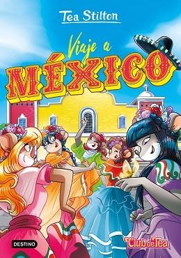 VIAJE A MÉXICO | 9788408227205 | STILTON, TEA | Llibres Parcir | Llibreria Parcir | Llibreria online de Manresa | Comprar llibres en català i castellà online