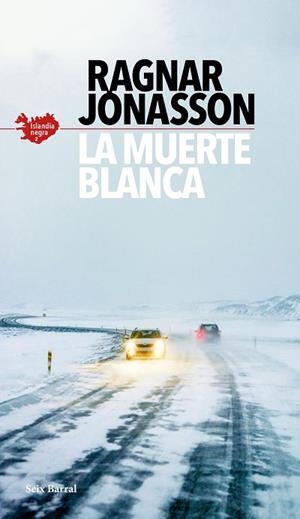 LA MUERTE BLANCA (SERIE ISLANDIA NEGRA 2) | 9788432237089 | JÓNASSON, RAGNAR | Llibres Parcir | Llibreria Parcir | Llibreria online de Manresa | Comprar llibres en català i castellà online