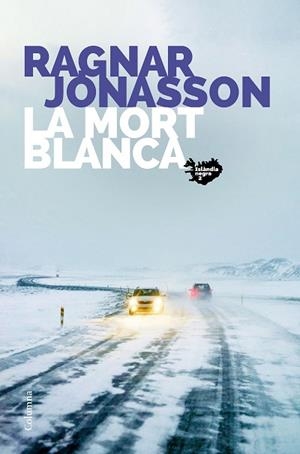 LA MORT BLANCA | 9788466426800 | JÓNASSON, RAGNAR | Llibres Parcir | Llibreria Parcir | Llibreria online de Manresa | Comprar llibres en català i castellà online