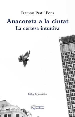 ANACORETA A LA CIUTAT | 9788413032047 | PRAT PONS, RAMON | Llibres Parcir | Librería Parcir | Librería online de Manresa | Comprar libros en catalán y castellano online