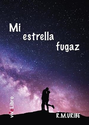 MI ESTRELLA FUGAZ | 9788418296956 | URIBE, R.M. | Llibres Parcir | Llibreria Parcir | Llibreria online de Manresa | Comprar llibres en català i castellà online